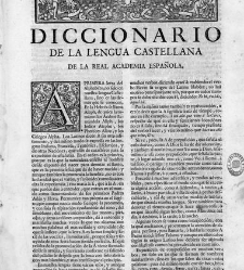 Diccionario de la lengua castellana, en que se explica el verdadero sentido de las voces, su naturaleza y calidad, con las phrases o modos de hablar [&hellip;] Tomo primero. Que contiene las letras A.B.(1726) document 444584