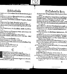 Bibliotheca doctoris Gabrielis Sora... - - : incipiens a cognominibus auctorum frequ¯eter citari solitis, interdum à nominibus quandoq à fedibus materiarum, ordine alphabetico congesta... martij 1618(1618) document 543257