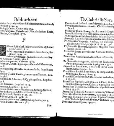 Bibliotheca doctoris Gabrielis Sora... - - : incipiens a cognominibus auctorum frequ¯eter citari solitis, interdum à nominibus quandoq à fedibus materiarum, ordine alphabetico congesta... martij 1618(1618) document 543260