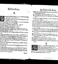 Bibliotheca doctoris Gabrielis Sora... - - : incipiens a cognominibus auctorum frequ¯eter citari solitis, interdum à nominibus quandoq à fedibus materiarum, ordine alphabetico congesta... martij 1618(1618) document 543271