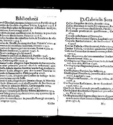 Bibliotheca doctoris Gabrielis Sora... - - : incipiens a cognominibus auctorum frequ¯eter citari solitis, interdum à nominibus quandoq à fedibus materiarum, ordine alphabetico congesta... martij 1618(1618) document 543283