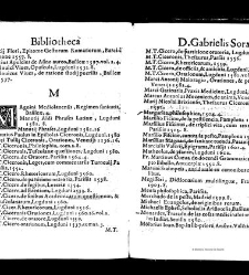 Bibliotheca doctoris Gabrielis Sora... - - : incipiens a cognominibus auctorum frequ¯eter citari solitis, interdum à nominibus quandoq à fedibus materiarum, ordine alphabetico congesta... martij 1618(1618) document 543343