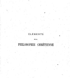 Éléments de la philosophie chrétienne comparée avec les doctrines des philosophes anciens et des philosophes modernes, par G. Sanseverino,..(1875) document 132954