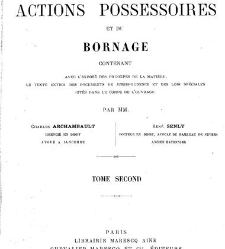 Dictionnaire pratique des actions possessoires et du bornage... par MM. Charles Archambault,... et René Senly,...(1890) document 135640