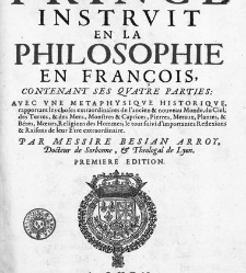 Le Prince instruit en la philosophie, en fran&ccedil;ois... avec une m&eacute;taphysique historique... par messire Besian Arroy,... Premi&egrave;re &eacute;dition(1671) document 451311