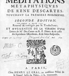 Les M&eacute;ditations m&eacute;taphysiques de Ren&eacute; Descartes touchant la premi&egrave;re philosophie. 2e &eacute;dition reve&uuml;e et corrig&eacute;e par le traducteur (Charles d'Albert, duc de Luynes) et augment&eacute;e de la version d'une lettre de M. Des Cartes au R. P. Dinet...(1661) document 452836