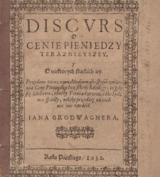 Discurs o cenie pieniedzy teraznieyszey y o niektorych skutkach iey&hellip;(1632) document 426979