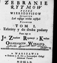 Zbiór rytmów duchownych Panegirycznych Moralnych i Swiatowych [...] Elżbiety z Kowalskich Druzbackiey [...] Zebrany y do druku podany przez J. Z. R. K. O. W. etc. [Załuskiego Józefa Andrzeja](1752) document 487337