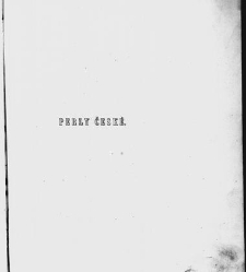 Perly české / vydány od Sboru Musea království Českého ; spořádal Ant. Jarosl. Vrťátko(1855) document 631407