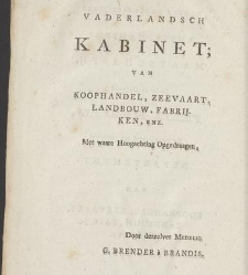 Vaderlandsch kabinet; van koophandel, zeevaart, landbouw, fabr?ken. / Edited by G. Brender à Brandis(1786) document 355734