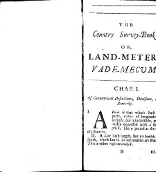 The country-survey-book: or Land-meters vade-mecum Wherein the principles and practical rules for surveying of land, are so plainly (though briefly) delivered, that any one of ordinary parts (understanding how to add, substract, multiply and divide,) may (1692) document 313328