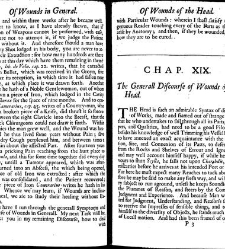 A compleat discourse of wounds, both in general and particular whereunto are added the severall fractures of the skull, with their variety of figures : as also a treatise of gunshot-wounds in general / collected and reduced into a new method by John Brown(1678) document 315303