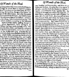 A compleat discourse of wounds, both in general and particular whereunto are added the severall fractures of the skull, with their variety of figures : as also a treatise of gunshot-wounds in general / collected and reduced into a new method by John Brown(1678) document 315326
