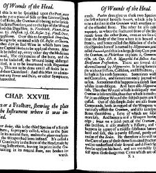 A compleat discourse of wounds, both in general and particular whereunto are added the severall fractures of the skull, with their variety of figures : as also a treatise of gunshot-wounds in general / collected and reduced into a new method by John Brown(1678) document 315328