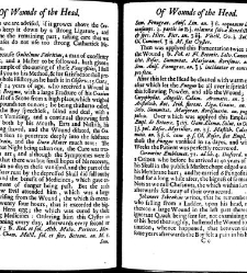 A compleat discourse of wounds, both in general and particular whereunto are added the severall fractures of the skull, with their variety of figures : as also a treatise of gunshot-wounds in general / collected and reduced into a new method by John Brown(1678) document 315349