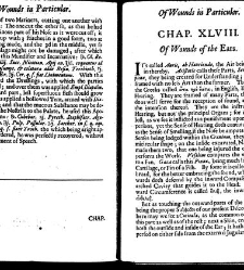 A compleat discourse of wounds, both in general and particular whereunto are added the severall fractures of the skull, with their variety of figures : as also a treatise of gunshot-wounds in general / collected and reduced into a new method by John Brown(1678) document 315368