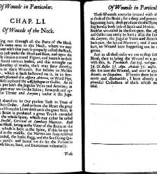 A compleat discourse of wounds, both in general and particular whereunto are added the severall fractures of the skull, with their variety of figures : as also a treatise of gunshot-wounds in general / collected and reduced into a new method by John Brown(1678) document 315373