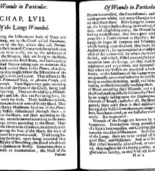 A compleat discourse of wounds, both in general and particular whereunto are added the severall fractures of the skull, with their variety of figures : as also a treatise of gunshot-wounds in general / collected and reduced into a new method by John Brown(1678) document 315387