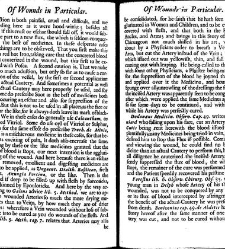 A compleat discourse of wounds, both in general and particular whereunto are added the severall fractures of the skull, with their variety of figures : as also a treatise of gunshot-wounds in general / collected and reduced into a new method by John Brown(1678) document 315396