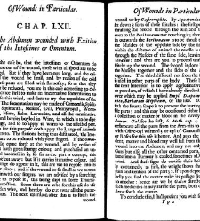 A compleat discourse of wounds, both in general and particular whereunto are added the severall fractures of the skull, with their variety of figures : as also a treatise of gunshot-wounds in general / collected and reduced into a new method by John Brown(1678) document 315399