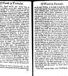 A compleat discourse of wounds, both in general and particular whereunto are added the severall fractures of the skull, with their variety of figures : as also a treatise of gunshot-wounds in general / collected and reduced into a new method by John Brown(1678) document 315417