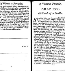 A compleat discourse of wounds, both in general and particular whereunto are added the severall fractures of the skull, with their variety of figures : as also a treatise of gunshot-wounds in general / collected and reduced into a new method by John Brown(1678) document 315418