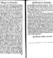 A compleat discourse of wounds, both in general and particular whereunto are added the severall fractures of the skull, with their variety of figures : as also a treatise of gunshot-wounds in general / collected and reduced into a new method by John Brown(1678) document 315428