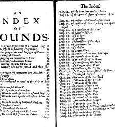 A compleat discourse of wounds, both in general and particular whereunto are added the severall fractures of the skull, with their variety of figures : as also a treatise of gunshot-wounds in general / collected and reduced into a new method by John Brown(1678) document 315429