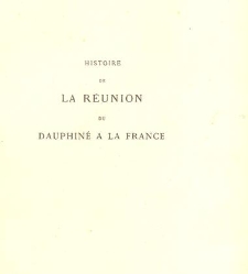 Archives Dauphinoises. Histoire de la reunion du Dauphine a la France. (1886) document 460386
