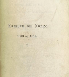 Kampen om Norge i Aarene 1813 og 1814(1871) document 470362